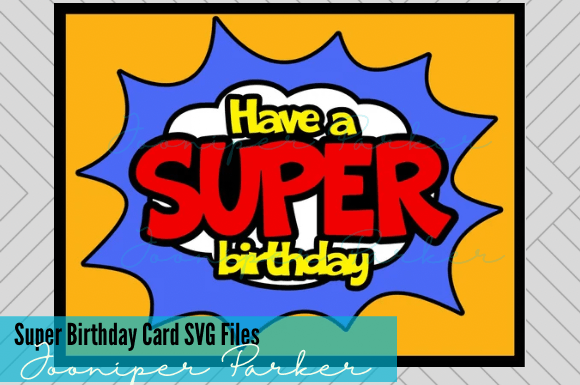 Download Have a Super Birthday Card SVG File - Card Collection