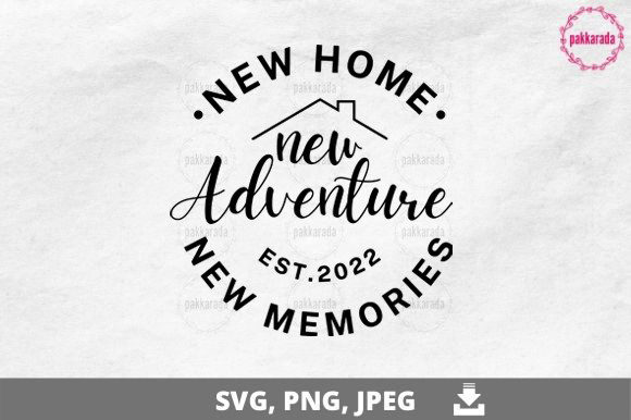 Download New Home New Adventure New Memories 2022 - Home Collection